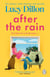 After the Rain - The incredible and uplifting new novel from the Sunday Times bestselling author