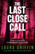 The Last Close Call - The clock is ticking in this page-turning romantic thriller