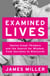 Examined Lives - Twelve Great Thinkers and the Search for Wisdom, from Socrates to Nietzsche