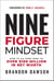 Nine-Figure Mindset - How to Go from Zero to Over $100 Million in Net Worth