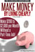 Make Money By Living Cheaply Vol. 1