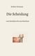 Die Scheidung - vom Entschluss bis zum Beschluss