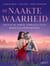 De naakte waarheid - Erotische korte verhalen over seksuele ontwakingen