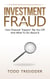 Investment Fraud: How Financial “Experts” Rip You Off And What To Do About It - Financial Freedom for Smart People