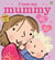 I Love My Mummy
