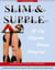 Slim and Supple
