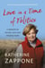 Love in a Time of Politics - A Memoir of Facing Loss and Finding Hope