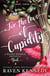 For the Love of Cupidity - The sizzling romance from the bestselling author of The Plated Prisoner series