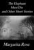 The Elephant Must Die and Other Short Stories