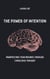 The Power of Intention Manifesting Your Desires Through Conscious Thought