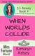 When Worlds Collide - Miss Fortune World: SS Beauty, #9