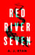 Red River Seven - A pulse-pounding horror novel from bestselling author Anthony Ryan