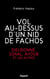 Vol au-dessus d'un nid de fachos - Dieudonné, Soral, Ayoub et les autres