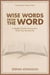 Wise Words from the Word: A Weekly Proverbs Devotional to Enrich Your Spiritual Life