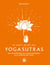 Le petit guide des Yoga sutras - Les 195 aphorismes du sage Patanjali à la portée de tous