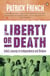 Liberty or Death - India's Journey to Independence and Division