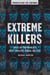 Extreme Killers - Tales of the World's Most Prolific Serial Killers