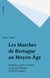 Les Marches de Bretagne au Moyen Âge - Économie, guerre et société en pays de frontière (XIVe-XVe siècles)