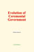 Evolution of Ceremonial Government