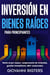 Inversión en bienes raíces para principiantes: Venta al por mayor, compraventa de viviendas, gestión inmobiliaria, REIT comerciales