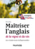 Maîtriser l'anglais de la vigne et du vin - 2e éd. - Lexique anglais-français et français-anglais