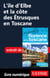 L'île d'Elbe et la côte des Etrusques en Toscane