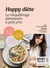 Happy Diète - Le rééquilibrage alimentaire à petit prix - 100 recettes pour réconcilier votre assiette avec votre porte-monnaie