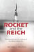 The Rocket and the Reich - Peenemunde and the Coming of the Ballistic Missile Era