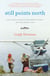 Still Points North - One Alaskan Childhood, One Grown-up World, One Long Journey Home