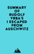 Summary of Rudolf Vrba's I Escaped from Auschwitz