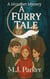 A Furry Tale - Montfort Mysteries, #2