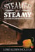 Steamed and Steamy: Recipes From the Steampunk World of Industralia - Brassbright Cooks, #1