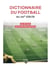 Dictionnaire du football au XXIe siècle - Les 101 mots d'une révolution tactique