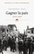 Gagner la paix. 1914-1929 - 1914-1929