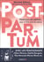 Post-Partum. Paroles de mères : pour en finir avec les tabous
