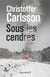 Sous les cendres