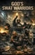 God's SWAT Warriors Part One - End-Time Remnant