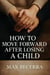 How to move forward after losing a child - "Nuevos Horizontes", #3
