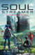 Soulstreamer - Band 3: Die Reise ins Königreich. Episches Science-Fiction-Abenteuer in einer zerstörten Welt