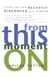 From This Moment On - A Guide for Those Recently Diagnosed with Cancer