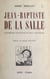 Jean-Baptiste de La Salle - Maître de l'enfance et de la jeunesse