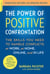 The Power of Positive Confrontation - The Skills You Need to Handle Conflicts at Work, at Home, Online, and in Life, completely revised and updated edition