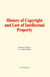 History of Copyright and Law of Intellectual Property