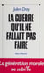 La guerre qu'il ne fallait pas faire