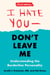 I Hate You--Don't Leave Me: Third Edition - Understanding the Borderline Personality