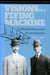 Visions of a Flying Machine - The Wright Brothers and the Process of Invention