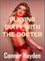Playing Dirty with the Doctor