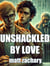 Unshackled By Love - Bound By Fate, #3