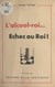 L'alcool-roi... - Échec au roi !