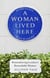 A Woman Lived Here - Alternative Blue Plaques, Remembering London's Remarkable Women